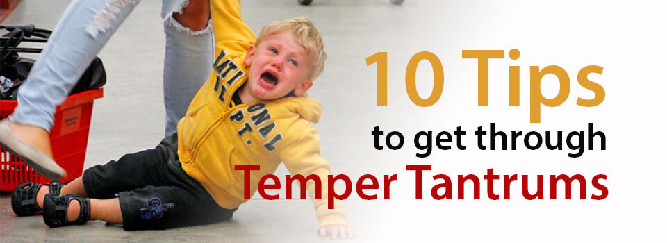 10 Tips to go through Temper Tantrums